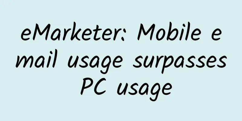 eMarketer: Mobile email usage surpasses PC usage