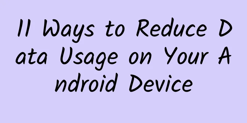 11 Ways to Reduce Data Usage on Your Android Device