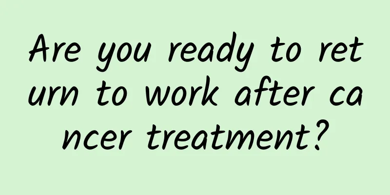 Are you ready to return to work after cancer treatment?