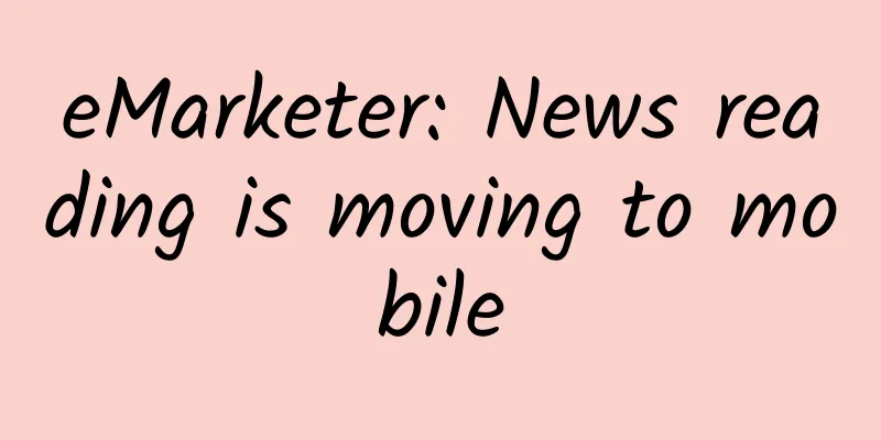 eMarketer: News reading is moving to mobile
