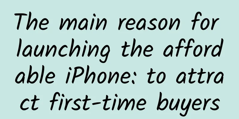 The main reason for launching the affordable iPhone: to attract first-time buyers