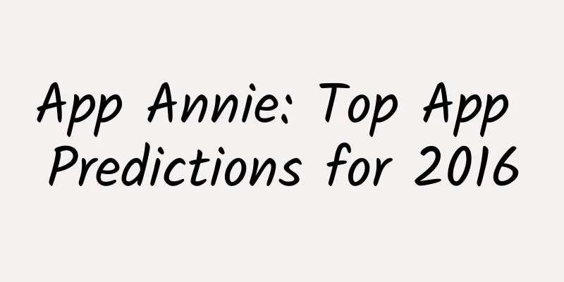 App Annie: Top App Predictions for 2016