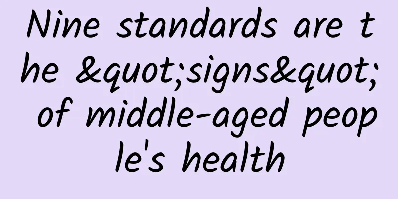 Nine standards are the "signs" of middle-aged people's health