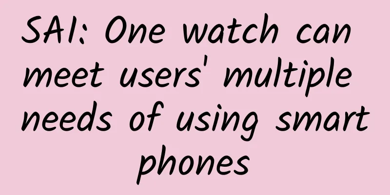 SAI: One watch can meet users' multiple needs of using smartphones
