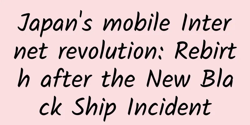 Japan's mobile Internet revolution: Rebirth after the New Black Ship Incident