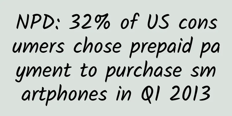 NPD: 32% of US consumers chose prepaid payment to purchase smartphones in Q1 2013