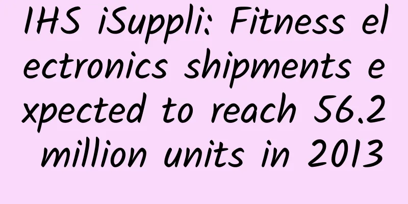 IHS iSuppli: Fitness electronics shipments expected to reach 56.2 million units in 2013