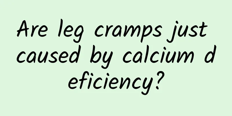 Are leg cramps just caused by calcium deficiency?