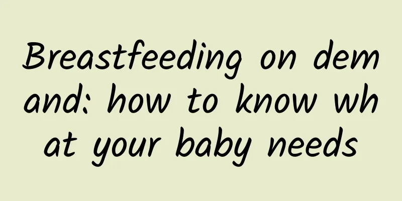 Breastfeeding on demand: how to know what your baby needs