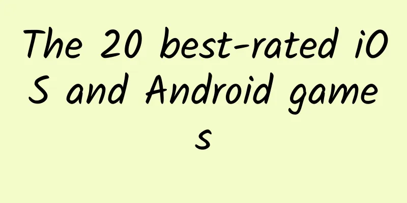 The 20 best-rated iOS and Android games
