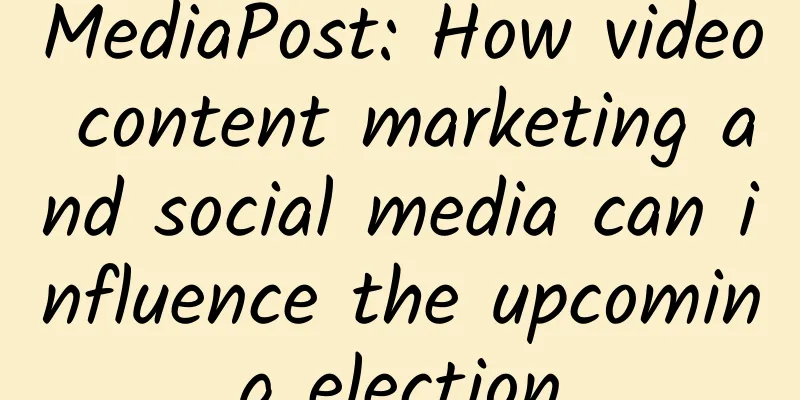MediaPost: How video content marketing and social media can influence the upcoming election