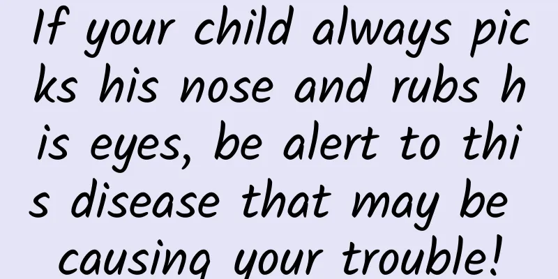 If your child always picks his nose and rubs his eyes, be alert to this disease that may be causing your trouble!