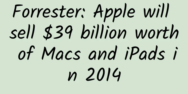 Forrester: Apple will sell $39 billion worth of Macs and iPads in 2014