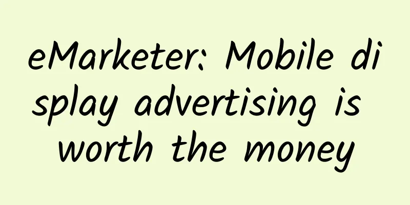 eMarketer: Mobile display advertising is worth the money