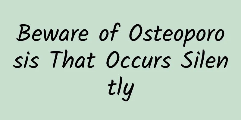 Beware of Osteoporosis That Occurs Silently