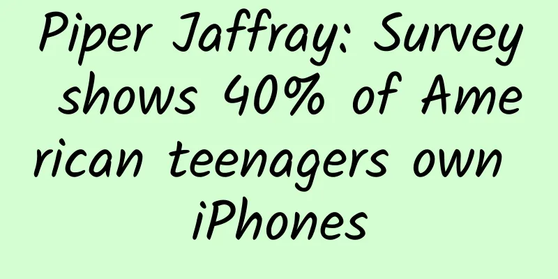 Piper Jaffray: Survey shows 40% of American teenagers own iPhones