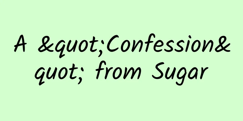 A "Confession" from Sugar