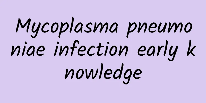 Mycoplasma pneumoniae infection early knowledge