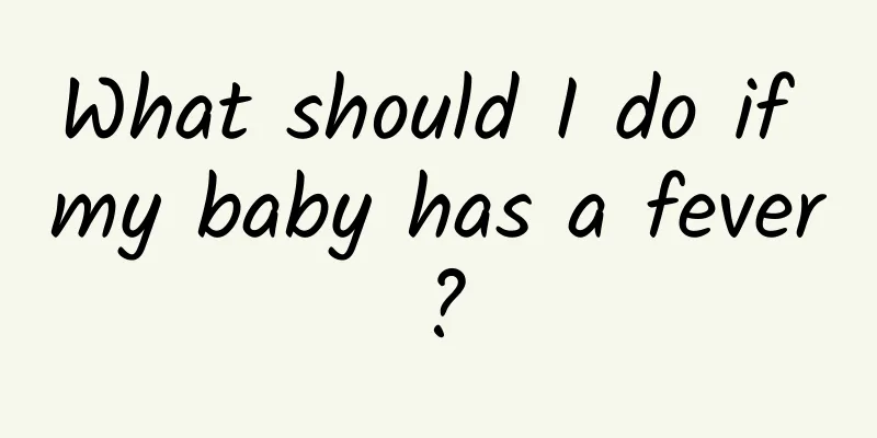 What should I do if my baby has a fever?