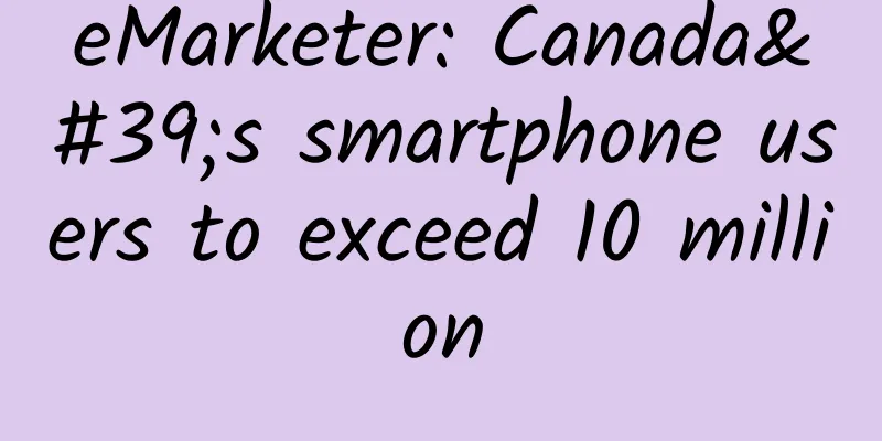eMarketer: Canada's smartphone users to exceed 10 million