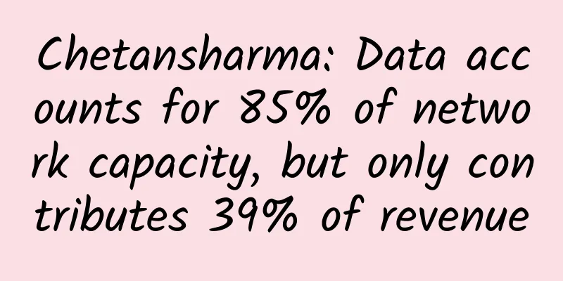 Chetansharma: Data accounts for 85% of network capacity, but only contributes 39% of revenue