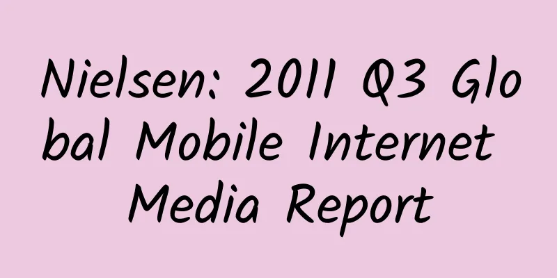 Nielsen: 2011 Q3 Global Mobile Internet Media Report