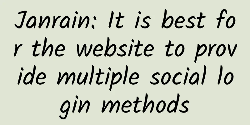 Janrain: It is best for the website to provide multiple social login methods