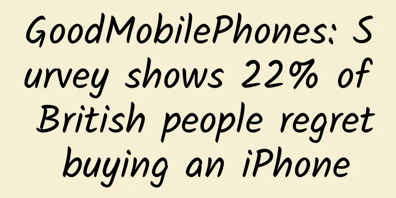 GoodMobilePhones: Survey shows 22% of British people regret buying an iPhone