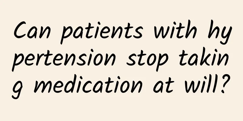 Can patients with hypertension stop taking medication at will?