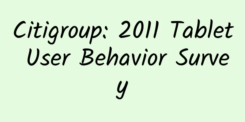 Citigroup: 2011 Tablet User Behavior Survey