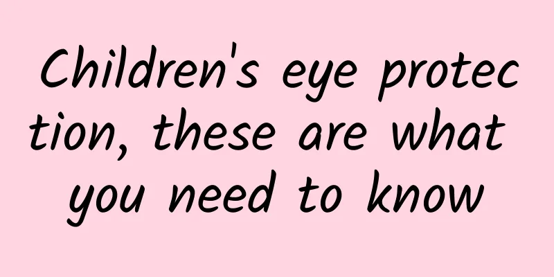 Children's eye protection, these are what you need to know