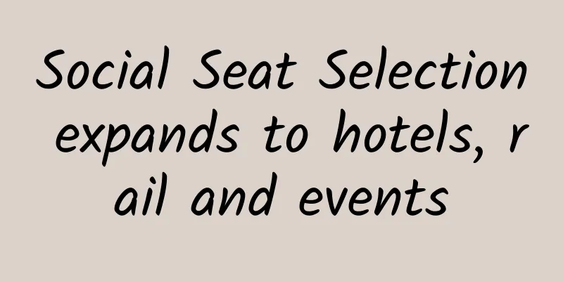 Social Seat Selection expands to hotels, rail and events