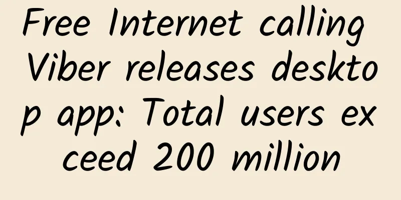 Free Internet calling Viber releases desktop app: Total users exceed 200 million