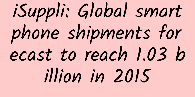 iSuppli: Global smartphone shipments forecast to reach 1.03 billion in 2015