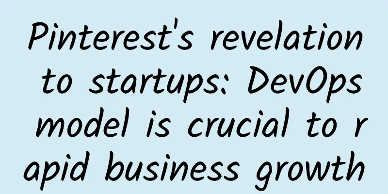 Pinterest's revelation to startups: DevOps model is crucial to rapid business growth