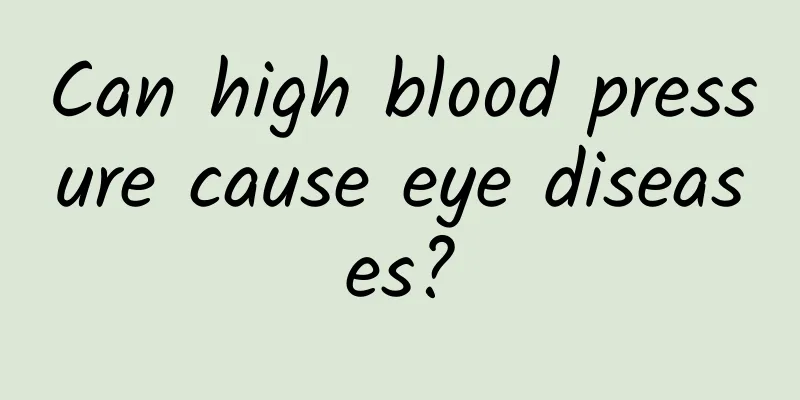Can high blood pressure cause eye diseases?