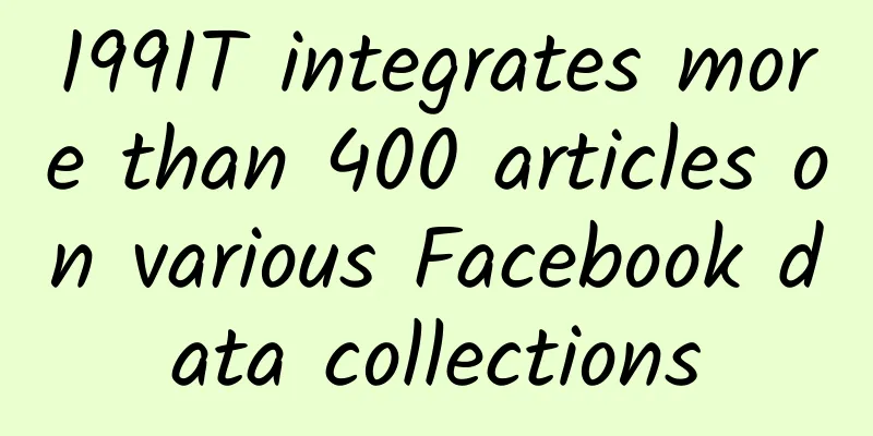 199IT integrates more than 400 articles on various Facebook data collections