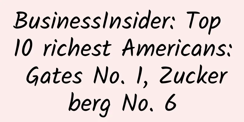 BusinessInsider: Top 10 richest Americans: Gates No. 1, Zuckerberg No. 6
