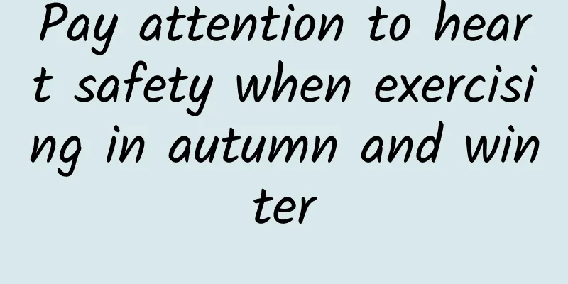 Pay attention to heart safety when exercising in autumn and winter