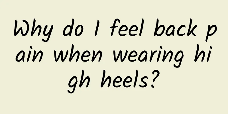 Why do I feel back pain when wearing high heels?
