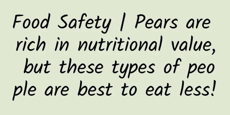 Food Safety | Pears are rich in nutritional value, but these types of people are best to eat less!