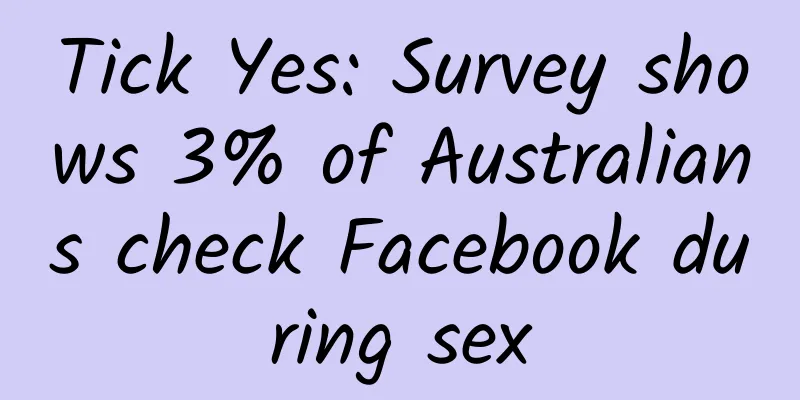 Tick ​​Yes: Survey shows 3% of Australians check Facebook during sex