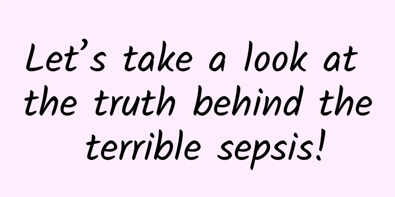 Let’s take a look at the truth behind the terrible sepsis!