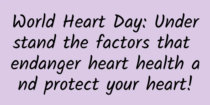 World Heart Day: Understand the factors that endanger heart health and protect your heart!