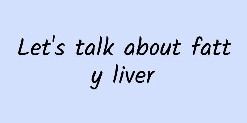 Let's talk about fatty liver