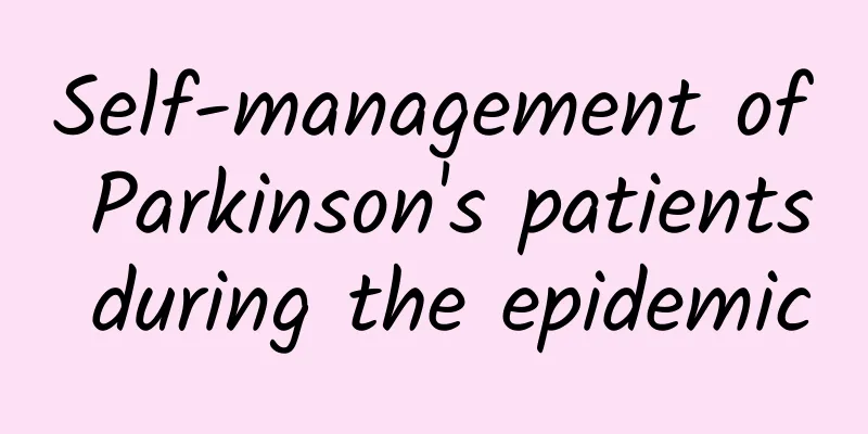Self-management of Parkinson's patients during the epidemic