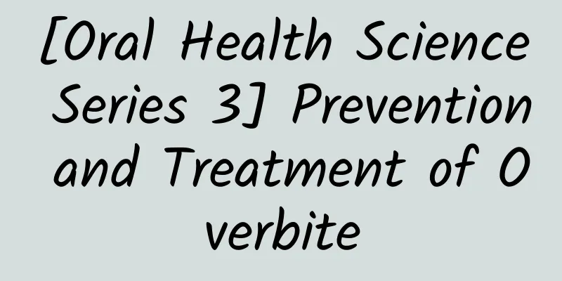 [Oral Health Science Series 3] Prevention and Treatment of Overbite