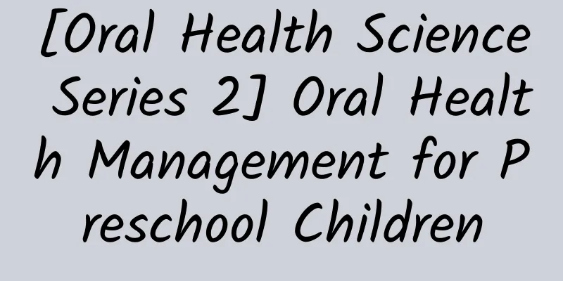[Oral Health Science Series 2] Oral Health Management for Preschool Children