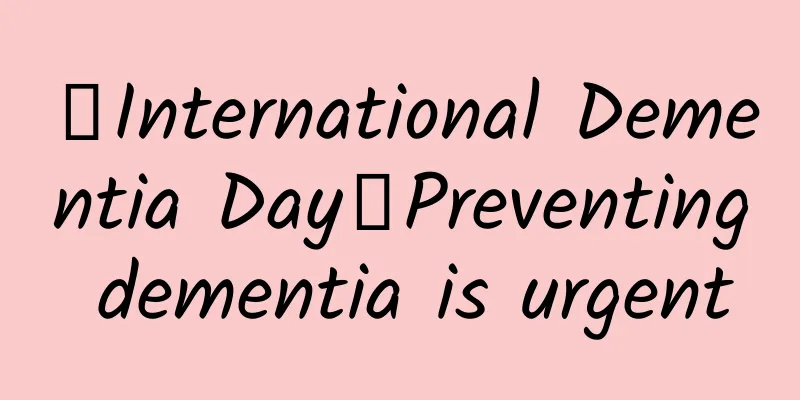 【International Dementia Day】Preventing dementia is urgent