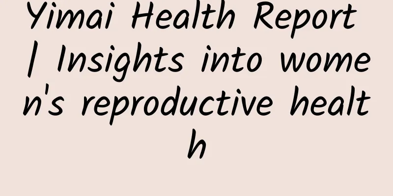 Yimai Health Report | Insights into women's reproductive health